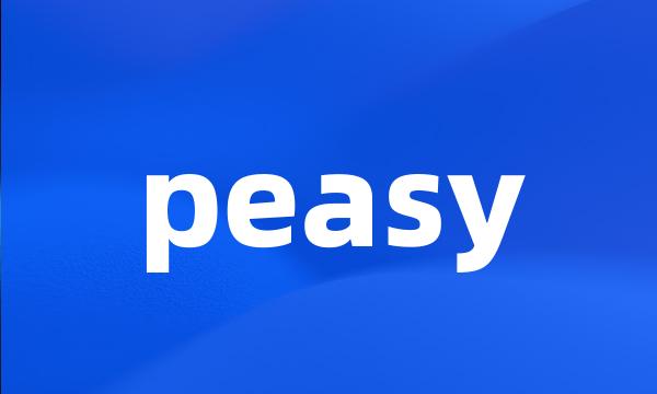 peasy