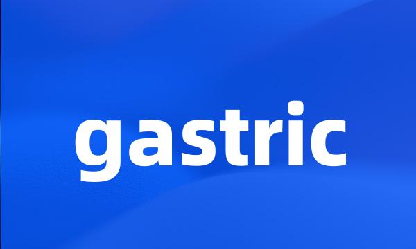 gastric