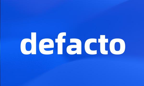 defacto