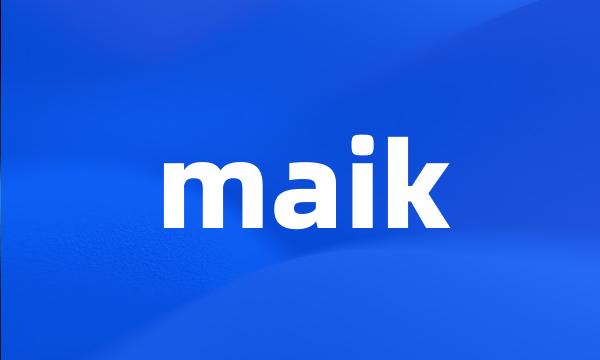 maik