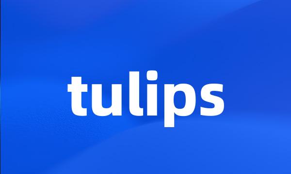 tulips