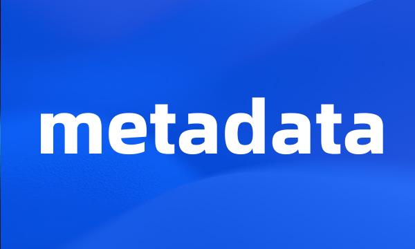 metadata