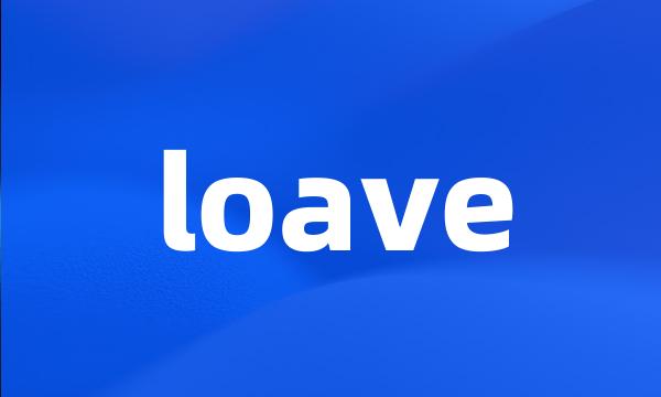 loave