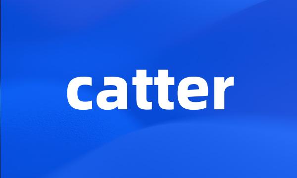 catter