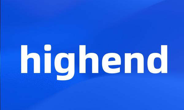 highend