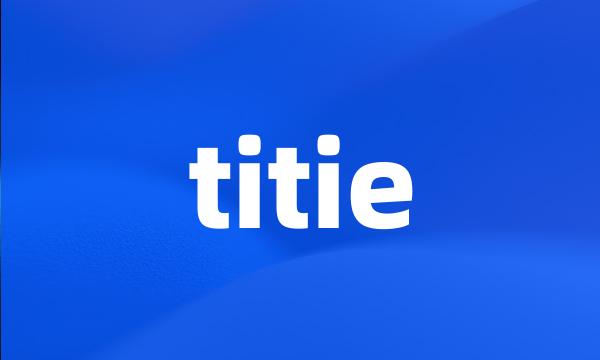 titie