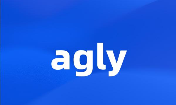 agly