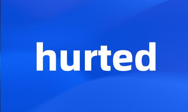 hurted