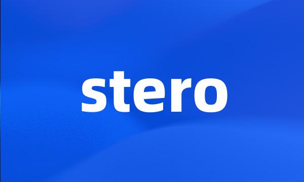 stero