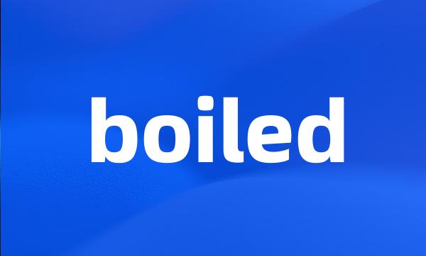 boiled