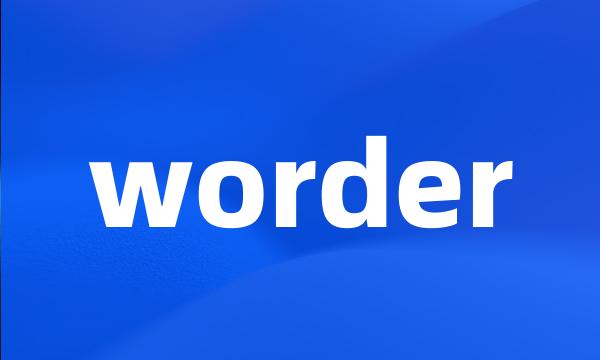 worder