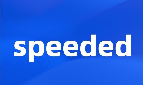 speeded