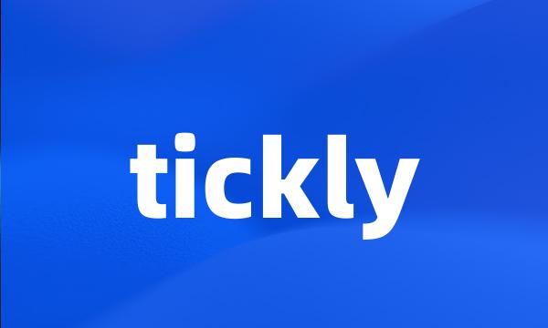 tickly