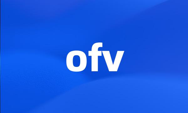 ofv