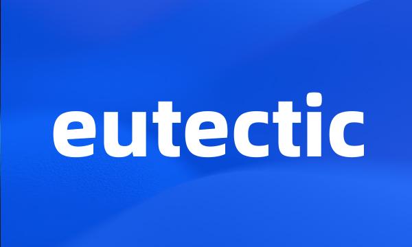 eutectic