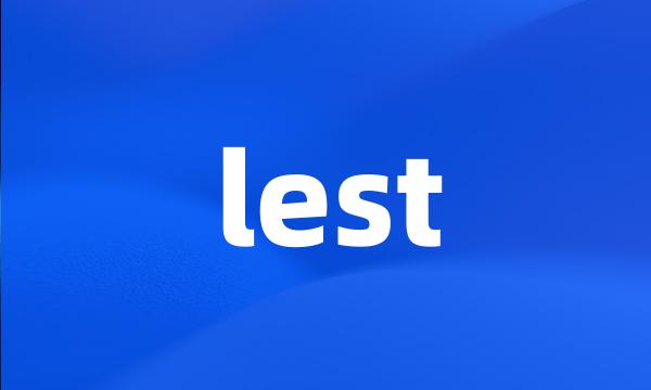 lest