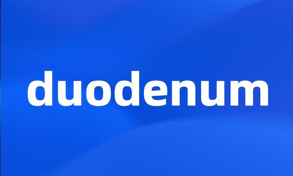 duodenum