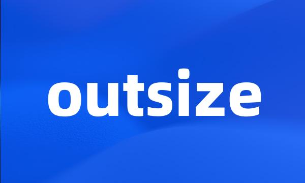 outsize