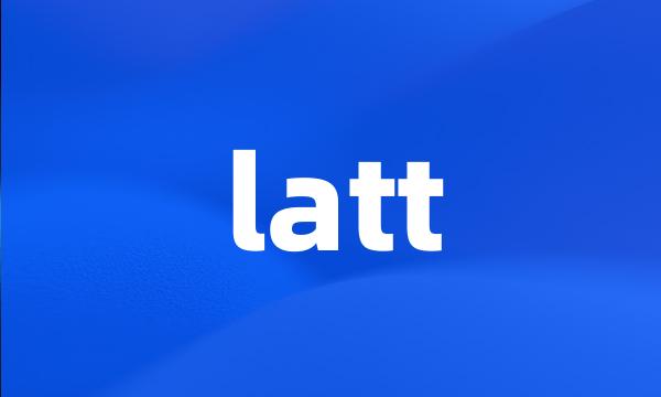 latt