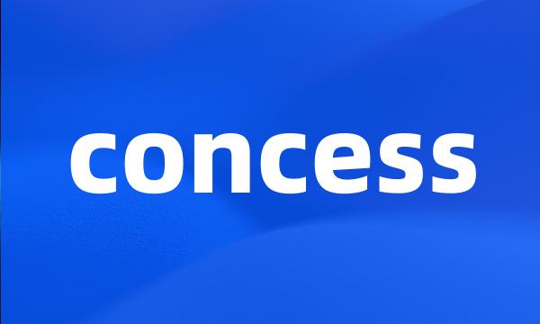 concess