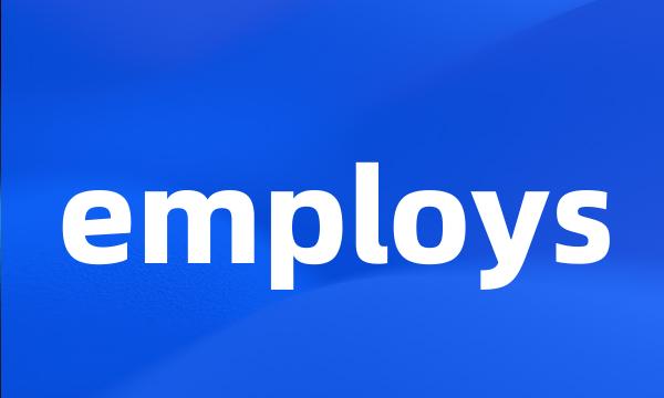 employs