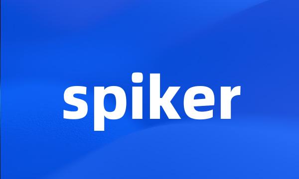 spiker