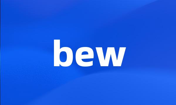 bew