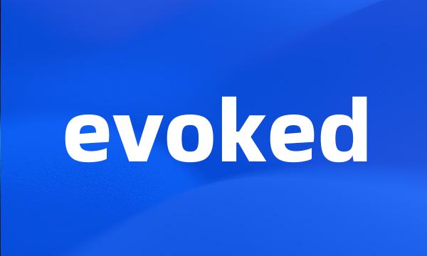 evoked