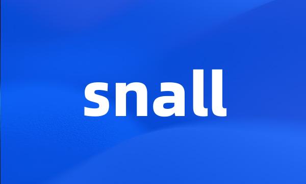 snall