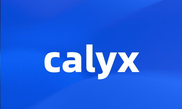 calyx