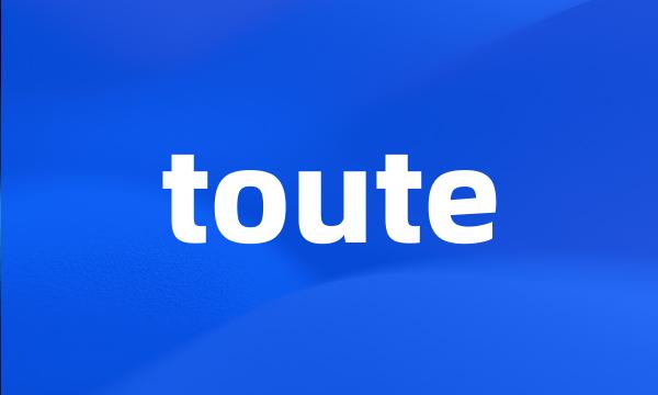 toute