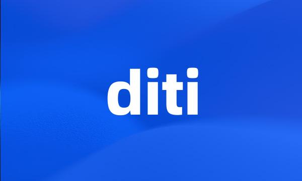 diti