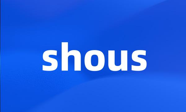 shous