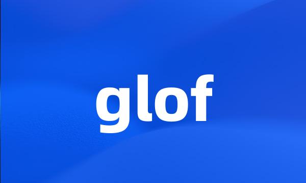 glof