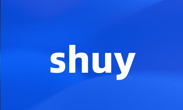 shuy