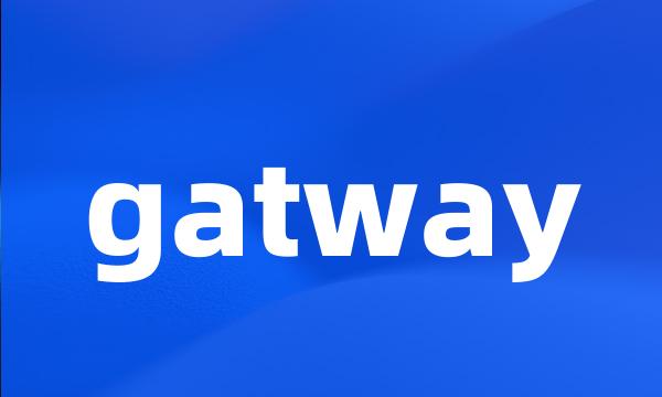 gatway