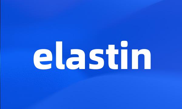 elastin