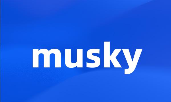 musky