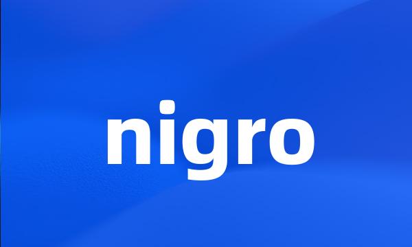 nigro