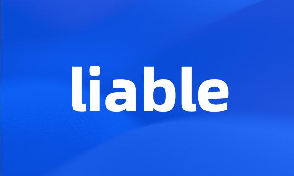 liable