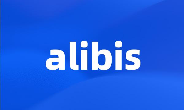 alibis