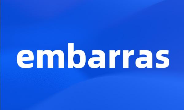 embarras