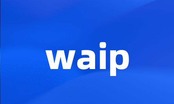 waip