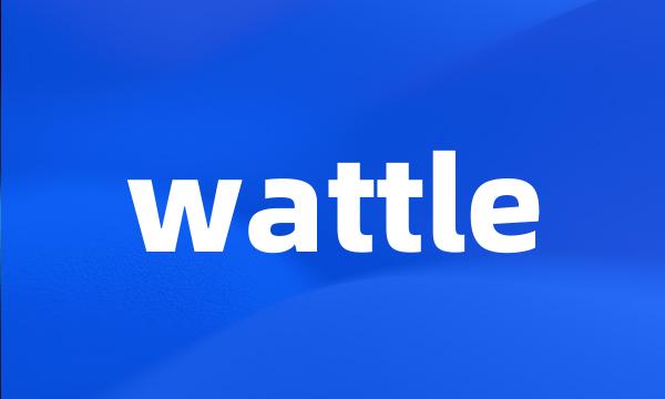 wattle