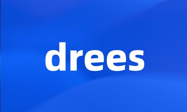 drees