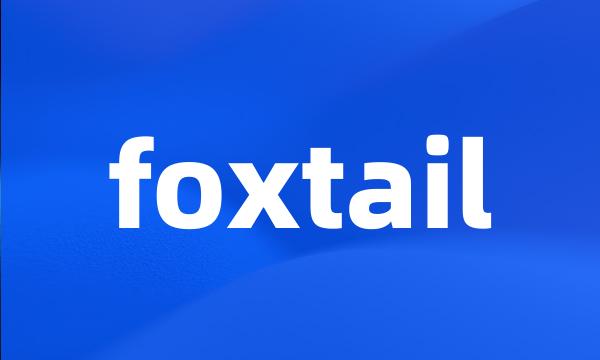 foxtail