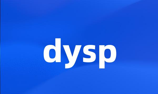 dysp