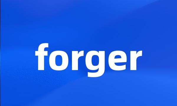 forger