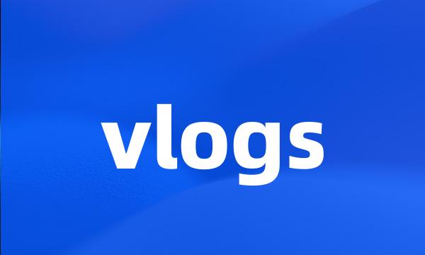 vlogs