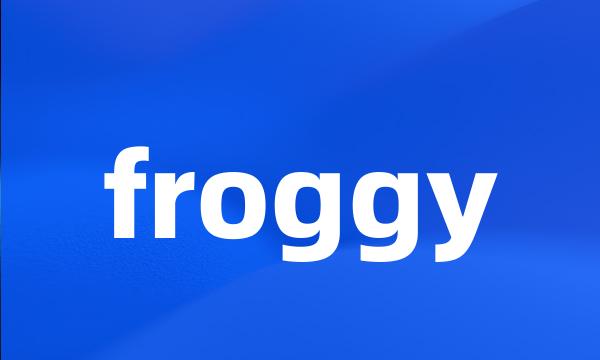 froggy